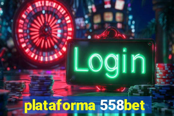 plataforma 558bet